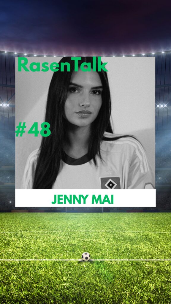 Folge 48: Jenny Mai – HSV, Frauenfußball & echte Leidenschaft | Rasentalk