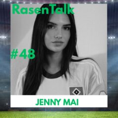 Folge 48: Jenny Mai – HSV, Frauenfußball & echte Leidenschaft | Rasentalk